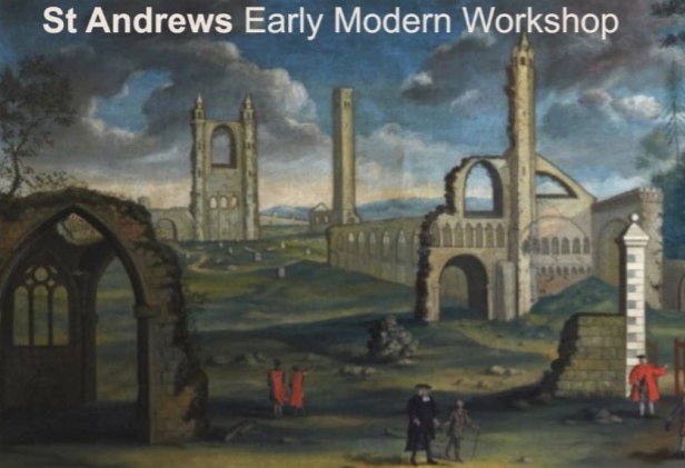 Spotlight On The St Andrews Early Modern Workshop